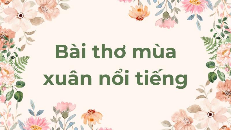 Các bài thơ nổi tiếng về mùa xuân