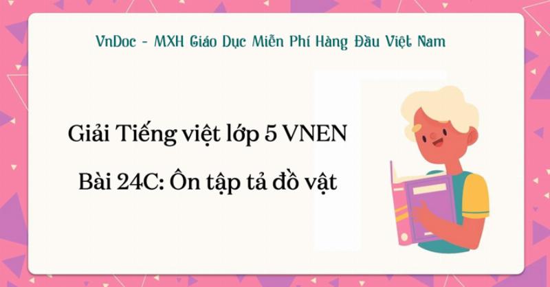 Danh sách kiểm tra giúp trẻ ôn tập bài 24c tả đồ vật hiệu quả