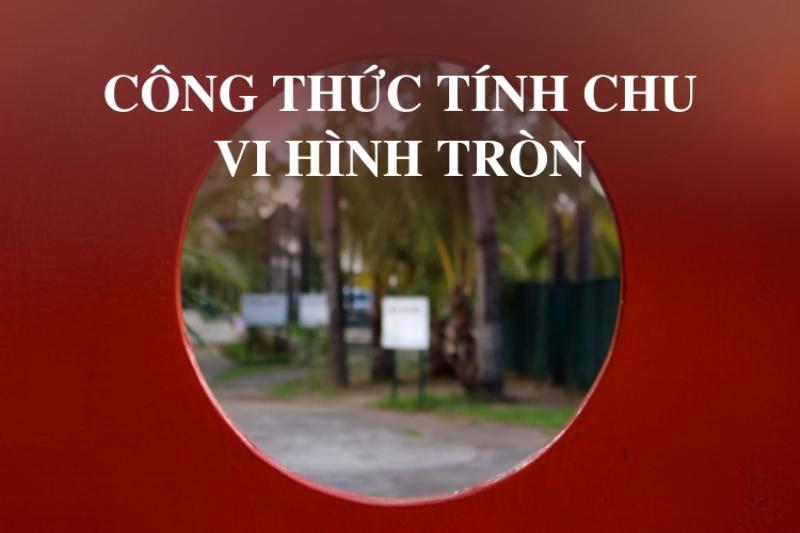 Ung dung cach tinh chu vi hinh tron trong cuoc song