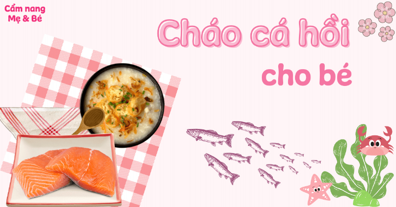 Nguyên liệu tươi ngon cho món cháo cá hồi dinh dưỡng dành cho trẻ 7 tháng tuổi, gồm cá hồi, gạo, và rau củ.